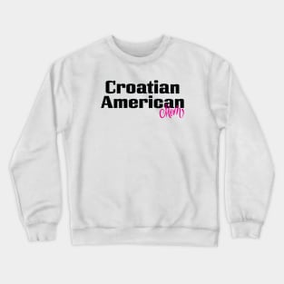 Croatian American Mom Crewneck Sweatshirt